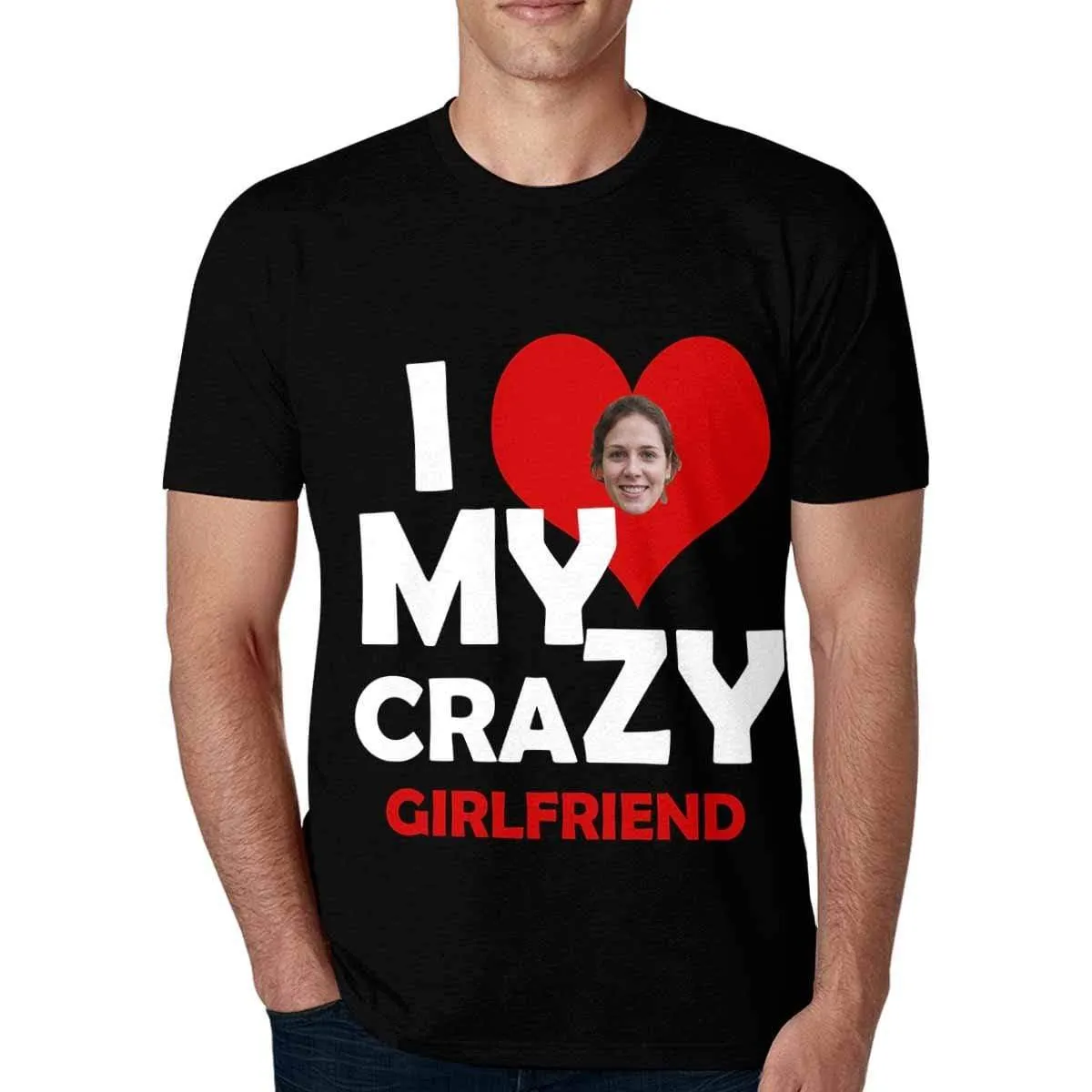 Custom Face Shirts I Love My Crazy Girlfriend Peronalized Men's All Over Print T-shirt for Him